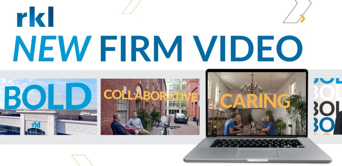 RKL new firm video, bold, collaborative, caring